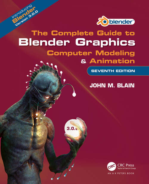Book cover of The Complete Guide to Blender Graphics: Computer Modeling & Animation (7)