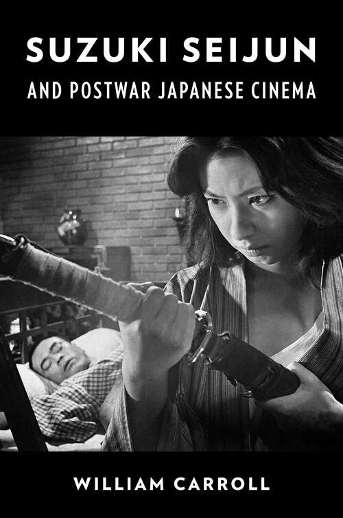 Suzuki Seijun and Postwar Japanese Cinema