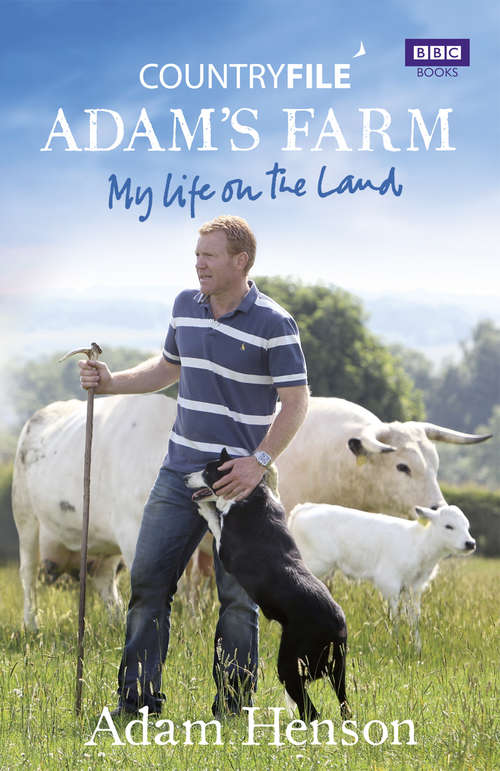 Book cover of Countryfile: My Life on the Land