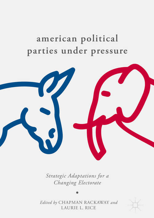 American Political Parties Under Pressure: Strategic Adaptations for a Changing Electorate