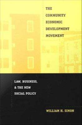 Book cover of The Community Economic Development Movement: Law, Business, and the New Social Policy