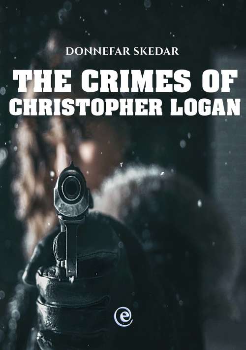 Book cover of The Crimes of Christopher Logan