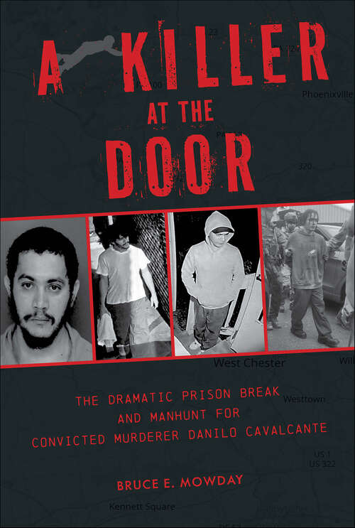 Book cover of A Killer at the Door: The Dramatic Prison Break and Manhunt for Convicted Murderer Danilo Cavalcante
