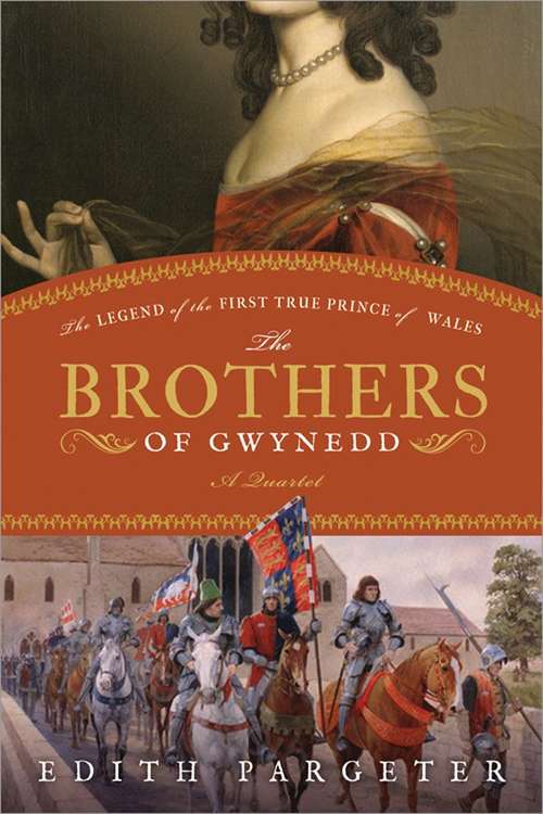 Book cover of The Brothers of Gwynedd: The Legend of the First True Prince of Wales