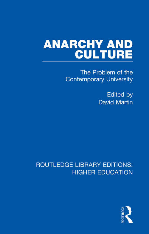 Anarchy and Culture: The Problem of the Contemporary University (Routledge Library Editions: Higher Education #18)