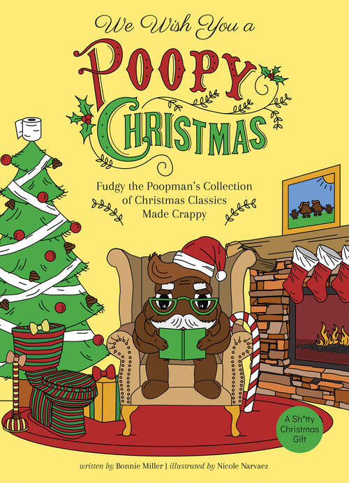 Book cover of We Wish You a Poopy Christmas: Fudgy the Poopman's Collection of Christmas Classics Made Crappy (Illustrated Bathroom)