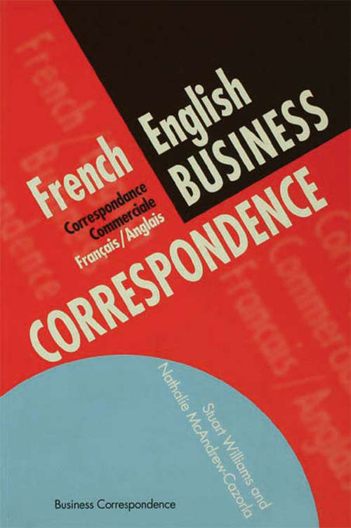 Book cover of French/English Business Correspondence: Correspondance Commerciale Francais/Anglais (Languages For Business Ser.)