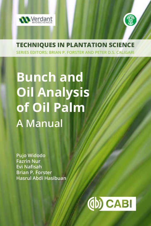 Bunch and Oil Analysis of Oil Palm: A Manual (Techniques in Plantation Science #7)