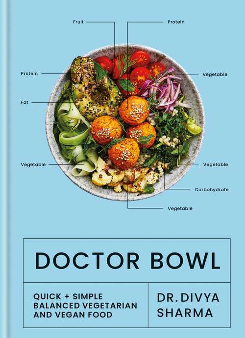 Book cover of Doctor Bowl: Quick + Simple Balanced Vegetarian and Vegan Food