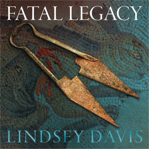 Book cover of Fatal Legacy (Flavia Albia)