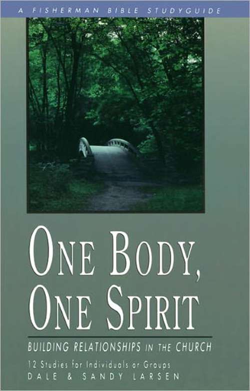 Book cover of One Body, One Spirit: Building Relationships in the Church (Fisherman Bible Studyguide Series)