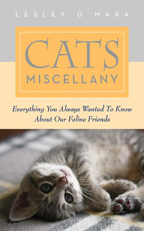Book cover of Cats Miscellany: Everything You Always Wanted to Know About Our Feline Friends