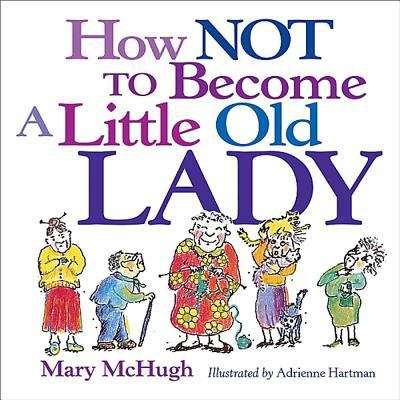 Book cover of How Not to Become a Little Old Lady