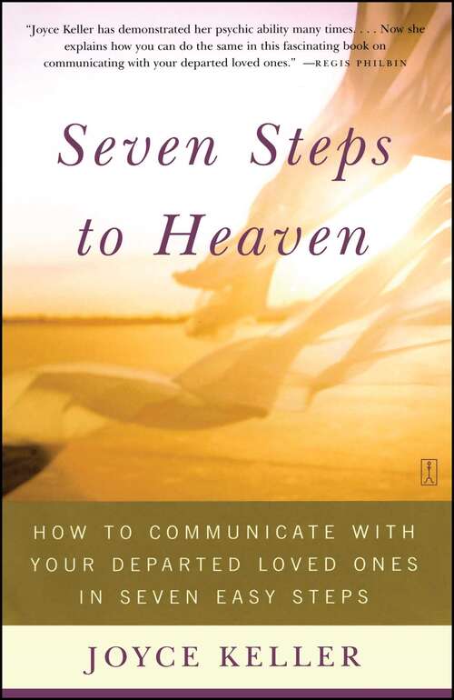 Book cover of Seven Steps to Heaven: How to Communicate with Your Departed Loved Ones in Seven Easy Steps