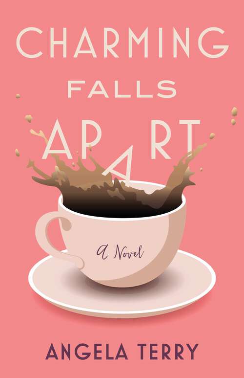 Book cover of Charming Falls Apart: A Novel