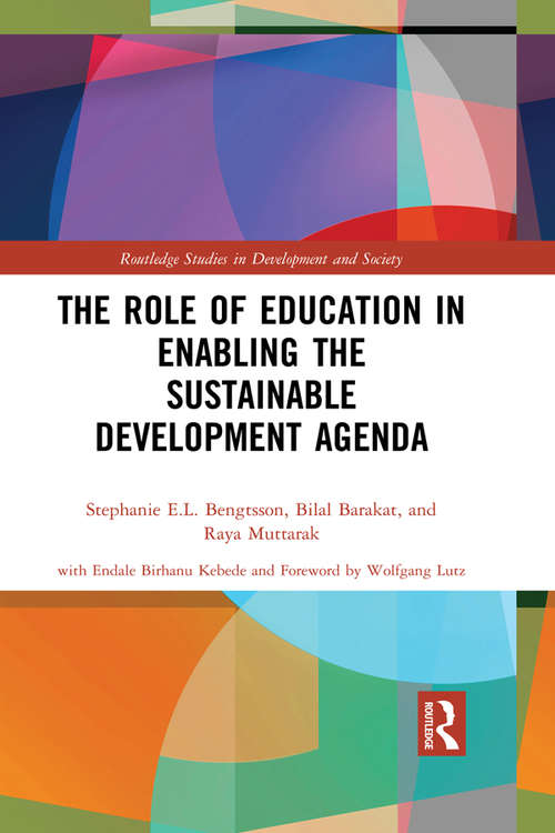 The Role of Education in Enabling the Sustainable Development Agenda (Routledge Studies in Development and Society)