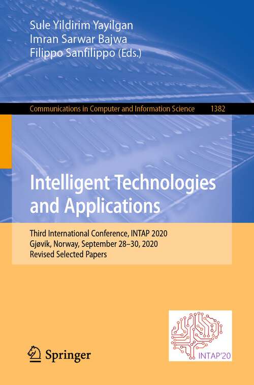 Intelligent Technologies and Applications: Third International Conference, INTAP 2020, Grimstad, Norway, September 28–30, 2020, Revised Selected Papers (Communications in Computer and Information Science #1382)
