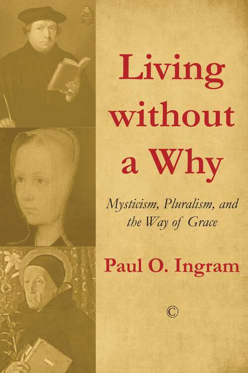 Book cover of Living without a Why: Mysticism, Pluralism, and the Way of Grace (1)