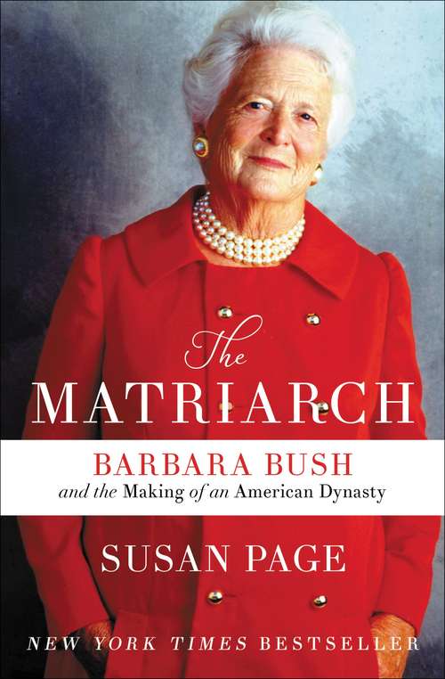 Book cover of The Matriarch: Barbara Bush and the Making of an American Dynasty