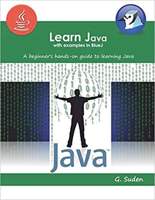 Book cover of Learn Java With Examples In BlueJ: A Beginner's Hands-on Approach to Learning Java