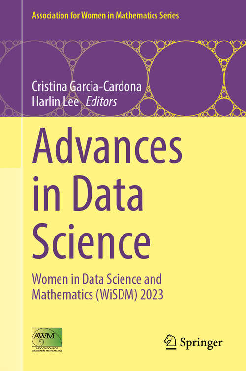 Book cover of Advances in Data Science: Women in Data Science and Mathematics (WiSDM) 2023 (Association for Women in Mathematics Series #37)