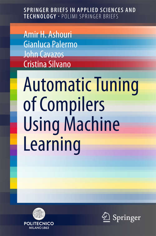 Book cover of Automatic Tuning of Compilers Using Machine Learning (SpringerBriefs in Applied Sciences and Technology)