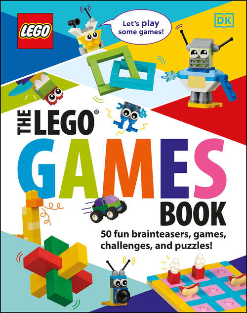 Book cover of The LEGO Games Book: 50 Fun Brainteasers, Games, Challenges, and Puzzles!