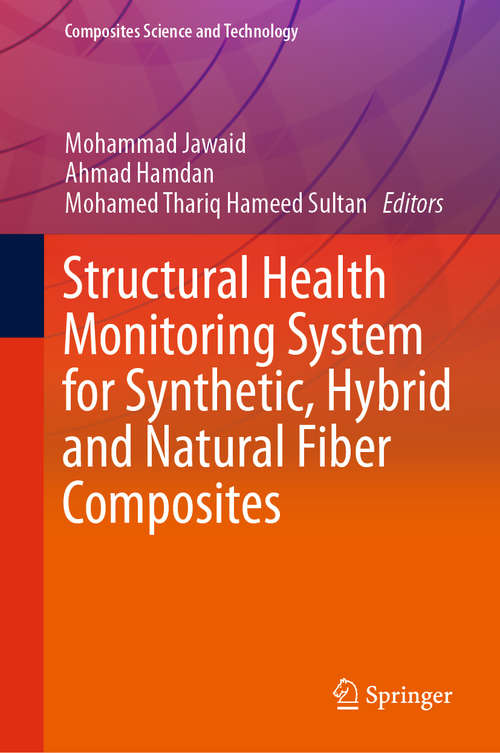 Structural Health Monitoring System for Synthetic, Hybrid and Natural Fiber Composites (Composites Science and Technology)