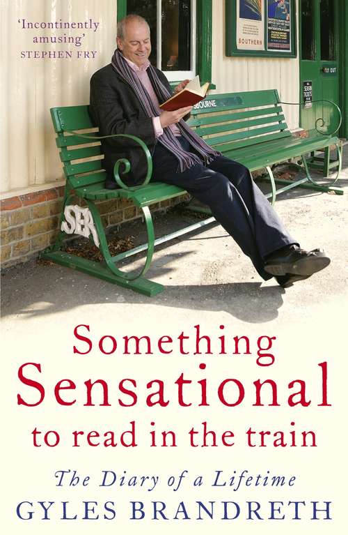 Book cover of Something Sensational to Read in the Train: The Diary Of A Lifetime
