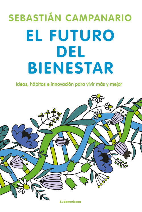 Book cover of El futuro del bienestar: Ideas, hábitos e innovación para vivir más y mejor