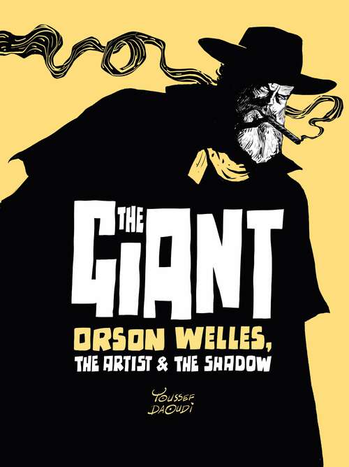 Book cover of The Giant: Orson Welles, the Artist and the Shadow