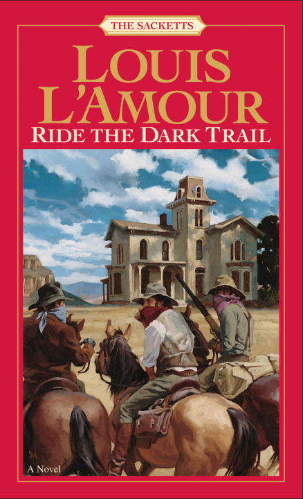 Book cover of Ride the Dark Trail (Sacketts #18)
