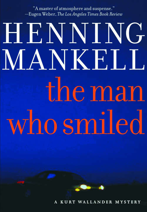 Book cover of The Man Who Smiled: A Kurt Wallander Mystery (The Kurt Wallander Mysteries #4)