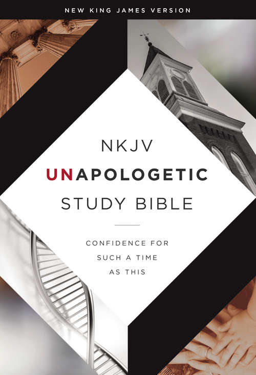Book cover of NKJV, Unapologetic Study Bible, eBook: Confidence for Such a Time As This