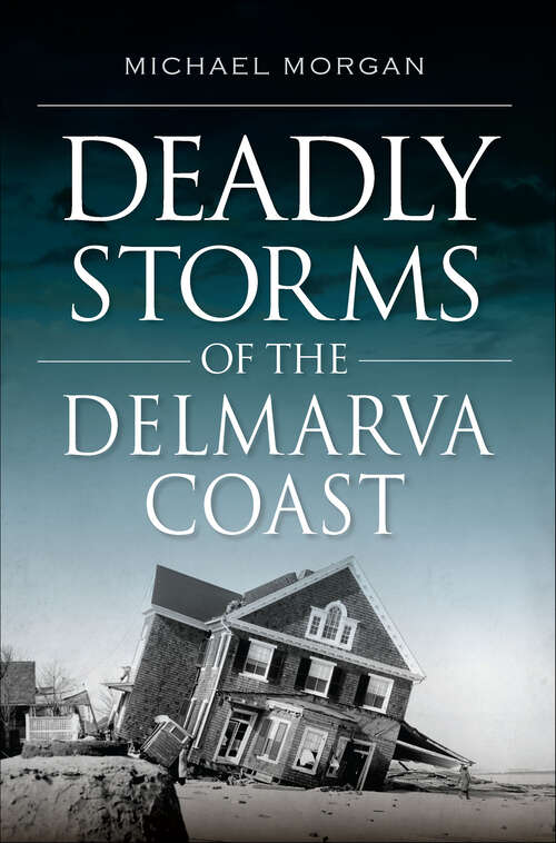 Book cover of Deadly Storms of the Delmarva Coast (Disaster)