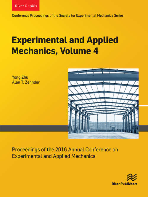 Book cover of Experimental and Applied Mechanics, Volume 4: Proceedings of the 2016 Annual Conference on Experimental and Applied Mechanics (1)