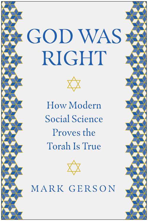 Book cover of God Was Right: How Modern Social Science Proves the Torah Is True