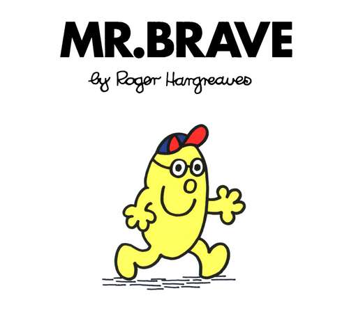 Book cover of Mr. Brave (Mr. Men and Little Miss)