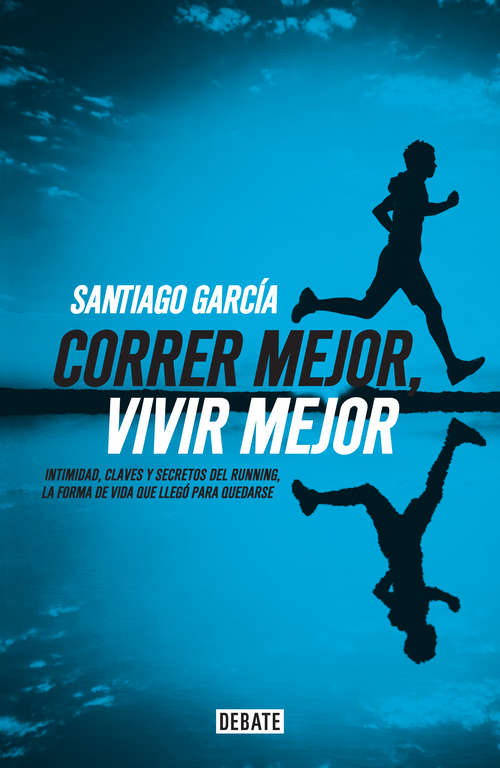 Book cover of Correr mejor, vivir mejor