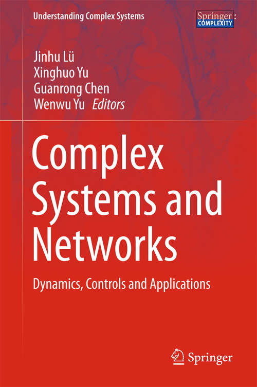 Complex Systems and  Networks: Dynamics, Controls and Applications (Understanding Complex Systems)
