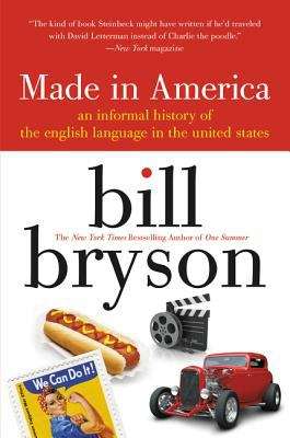 Book cover of Made In America: An Informal History Of The English Language In The United States