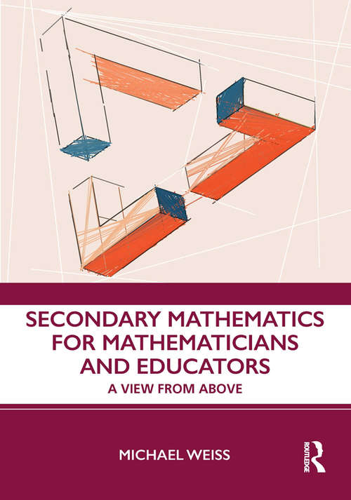 Secondary Mathematics for Mathematicians and Educators: A View from Above