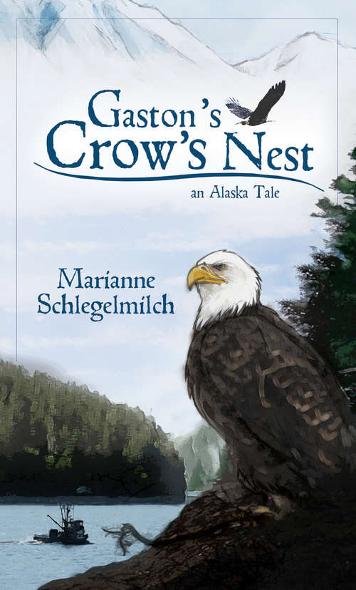 Book cover of Gaston's Crow's Nest: An Alaska Tale
