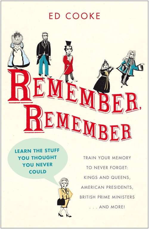 Book cover of Remember, Remember: Learn the Stuff You Thought You Never Could