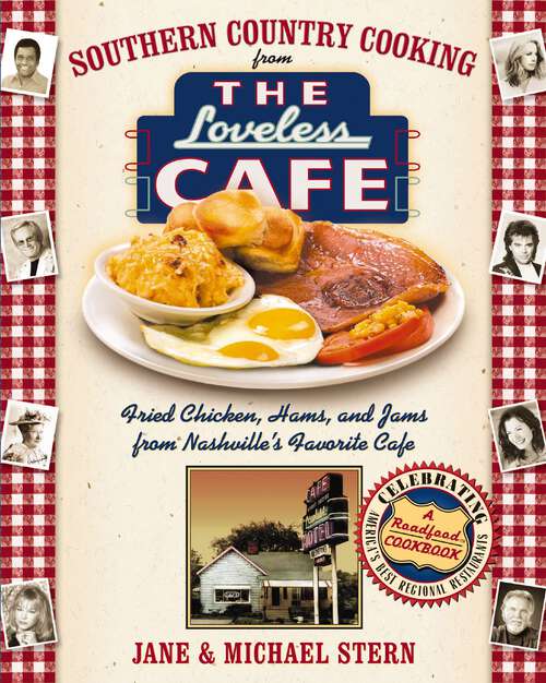 Book cover of Southern Country Cooking from the Loveless Cafe: Fried Chicken, Hams, and Jams from Nashville's Favorite Cafe