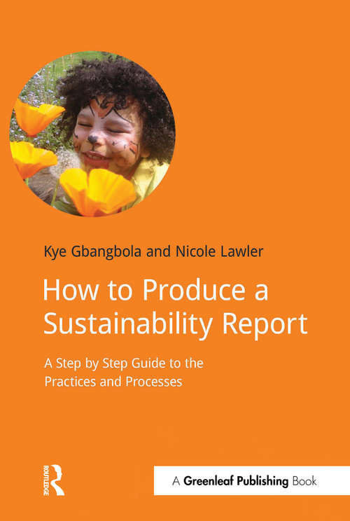 How to Produce a Sustainability Report: A Step by Step Guide to the Practices and Processes
