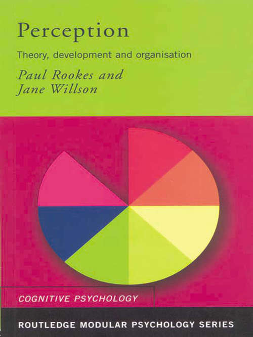 Perception: Theory, Development and Organisation (Routledge Modular Psychology)