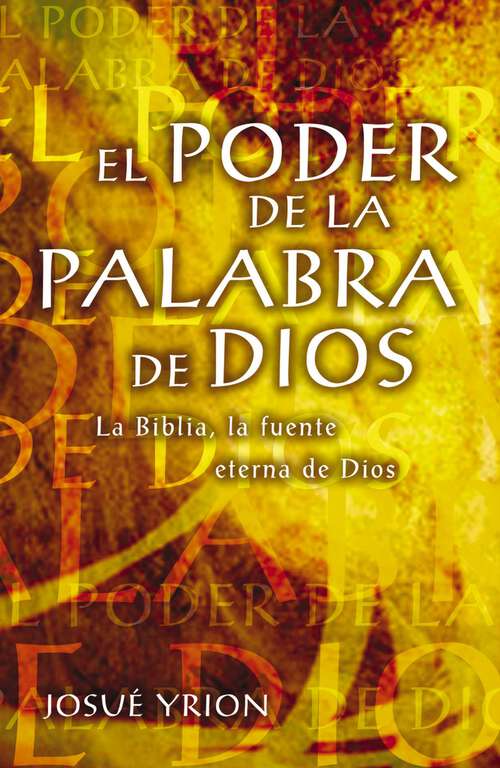 Book cover of El poder de la Palabra de Dios: La Biblia, la fuente eterna de Dios