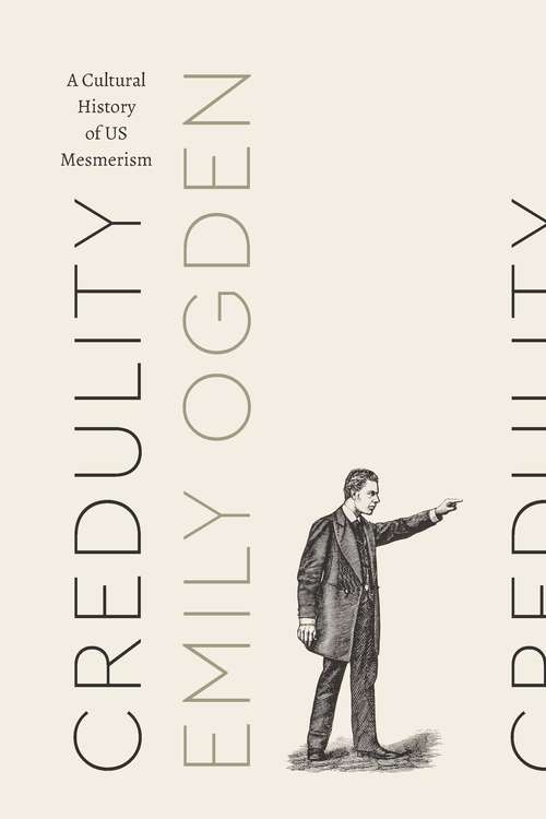 Book cover of Credulity: A Cultural History of US Mesmerism (Class 200: New Studies in Religion)