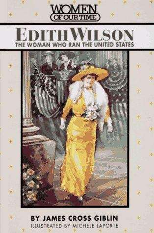 Book cover of Edith Wilson: The Woman Who Ran the United States (Women of Our Times)